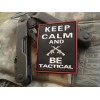 101 Inc. - Naszywka Keep Calm And Be Tactical - 3d PVC